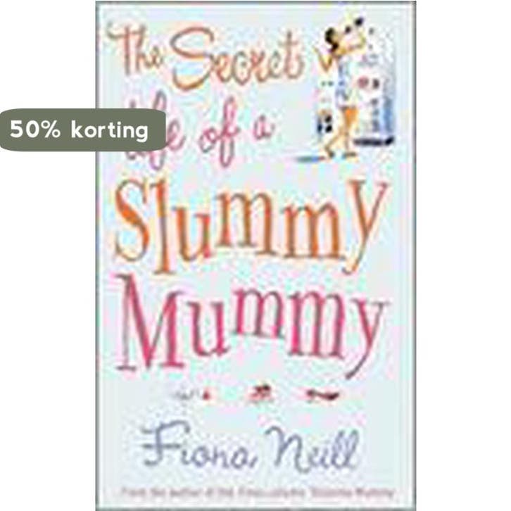 SECRET LIFE OF A SLUMMY MUMMY 9781846051104 Fiona Neill, Boeken, Taal | Engels, Gelezen, Verzenden