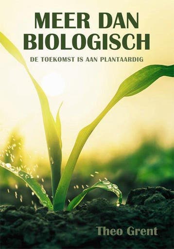 Meer dan biologisch - Theo Grent - 9789087599751 - Paperback, Verzenden