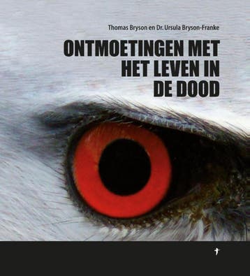 Ontmoetingen met het leven in de dood 9789492331373, Verzenden, Zo goed als nieuw, Thomas Bryson