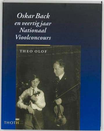 OSKAR BACK VEERTIG JAAR NATIONAAL VIOOL 9789068683912, Verzenden, T. Olof