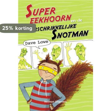Supereekhoorn en de Verschrikkelijke Snotman 9789048310395, Boeken, Verzenden, Gelezen, Dave Lowe