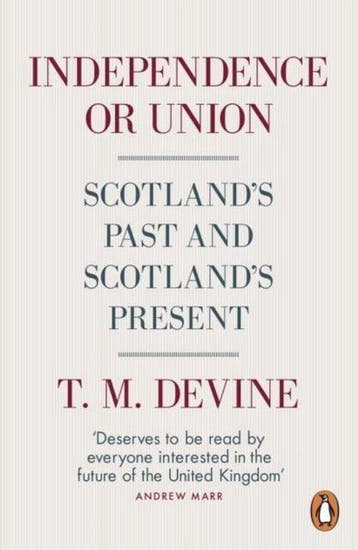 Independence or Union 9780141981574 T. M. Devine, Verzenden, Zo goed als nieuw, T. M. Devine