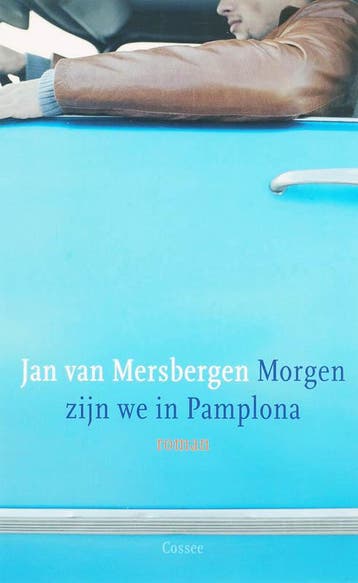 Morgen zijn we in Pamplona 9789059361300 Jan van Mersbergen, Verzenden, Jan van Mersbergen