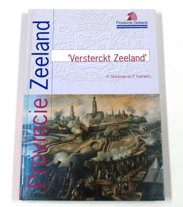 Versterckt Zeeland - Provincie Zeeland 9789071565618, Verzenden, P. Stockman