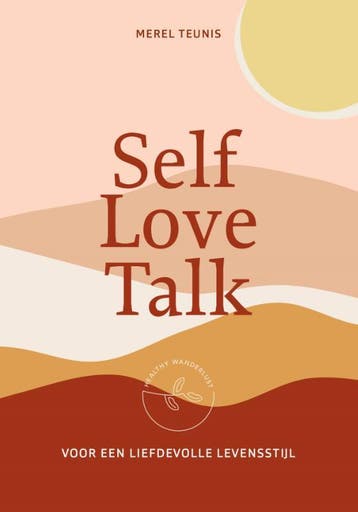 Self love talk 9789021574172 Merel Teunis, Boeken, Verzenden, Gelezen, Merel Teunis