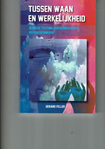 TUSSEN WAAN EN WERKELIJKHEID 9789077412688 G. Feller, Verzenden, G. Feller
