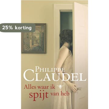Alles waar ik spijt van heb 9789023451891 Philippe Claudel, Verzenden, Zo goed als nieuw, Philippe Claudel