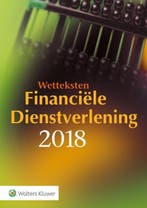 Wetteksten Financiële Dienstverlening 2018 9789013147827, Boeken, Verzenden, Zo goed als nieuw, Jelle van den Berg