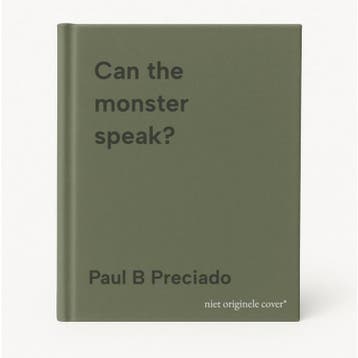 Can the monster speak? 9781913097585 Paul B Preciado, Verzenden, Zo goed als nieuw, Paul B Preciado
