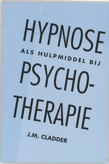 Hypnose als hulpmiddel bij psychotherapie 9789026511264, Boeken, Verzenden, Gelezen, J.M. Cladder
