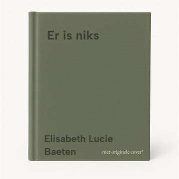 Er is niks 9789465303161 Elisabeth Lucie Baeten, Verzenden, Zo goed als nieuw, Elisabeth Lucie Baeten