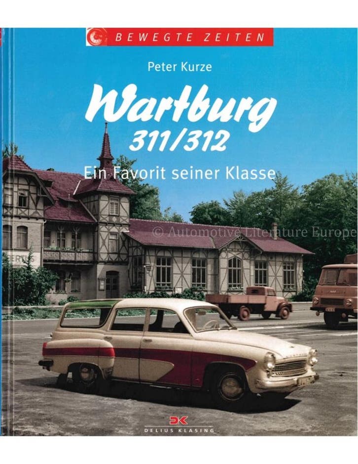 WARTBURG 311 / 312, EIN FAVORIT SEINER KLASSE (BEWEGTE ZEI.., Boeken, Auto's | Boeken, Ophalen of Verzenden