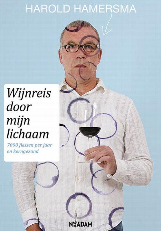 Wijnreis door mijn lichaam 9789046807026 Harold Hamersma, Livres, Livres de cuisine, Envoi