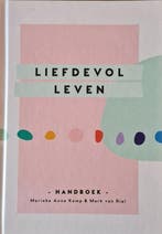 Liefdevol Leven 9789463233125 Marieke Anne Kamp, Verzenden, Zo goed als nieuw, Marieke Anne Kamp