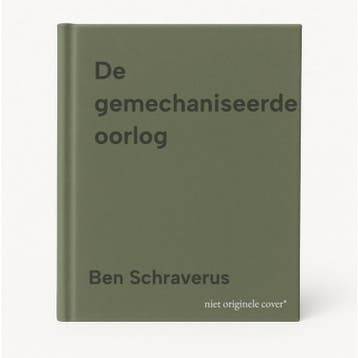 De gemechaniseerde oorlog 9789461619587 Ben Schraverus, Verzenden, Ben Schraverus
