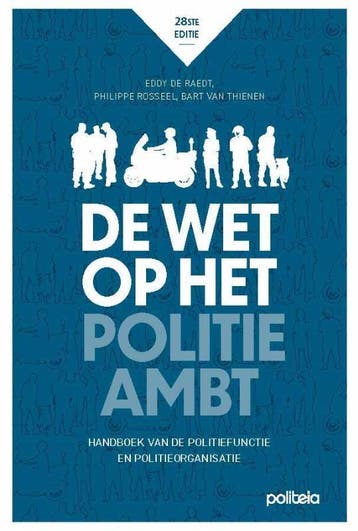 De Wet Op Het Politieambt | Nieuw, Verzenden, Nieuw, Eddy Raedt; Philippe Rosseel; Bart Thienen