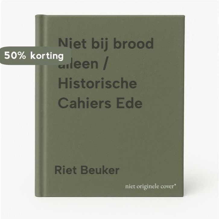 Niet bij brood alleen / Historische Cahiers Ede Riet Beuker, Boeken, Geschiedenis | Wereld, Gelezen, Verzenden