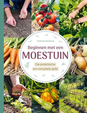 Beginnen met een moestuin 9789044770650 Thomas Noclercq, Verzenden, Thomas Noclercq