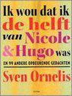 Ik wou dat ik de helft van Nicole en Hugo was 9789020955255, Boeken, Verzenden, Gelezen, S. Ornelis