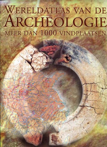 WERELDATLAS VAN DE ARCHEOLOGIE 9789068252651, Verzenden, Gelezen
