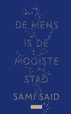 De mens is de mooiste stad 9789044542165 Sami Said, Verzenden, Sami Said