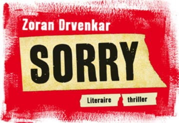 Sorry / Dwarsligger / 149 9789049801458 Zoran Drvenkar, Verzenden, Zoran Drvenkar
