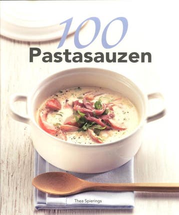 100 pastasauzen 9789061129905 Thea Spierings, Verzenden, Thea Spierings
