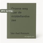 Groene weg naar de middellandse zee 9789064553035, Verzenden, Van Aad Rossum