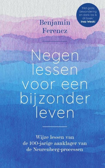 Negen lessen voor een bijzonder leven 9789000374922, Verzenden, Gelezen, Benjamin Ferencz