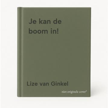 Je kan de boom in! 9789492784339 Lize van Ginkel, Verzenden, Zo goed als nieuw, Lize van Ginkel