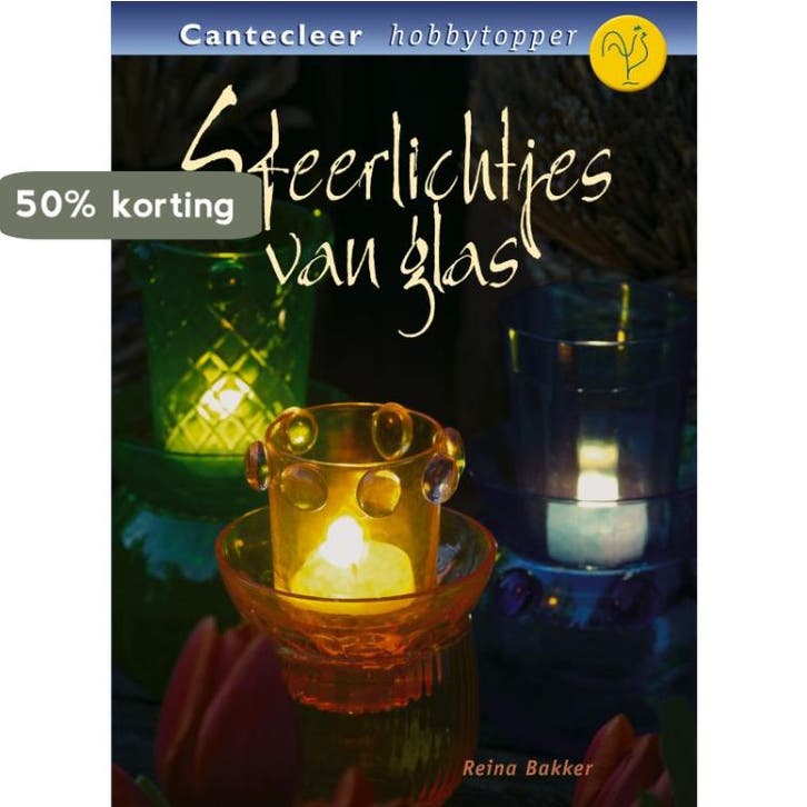 Sfeerlichtjes van glas / Cantecleer hobbytopper Reina Bakker, Livres, Loisirs & Temps libre, Envoi