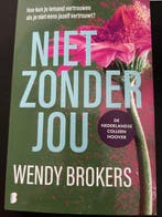 Niet zonder jou Wendy Brokers 9789049204709 Wendy Brokers, Verzenden, Zo goed als nieuw, Wendy Brokers