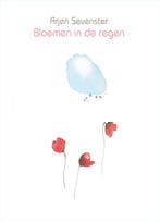 Bloemen in de regen 9789062657520 Arjen Sevenster, Boeken, Verzenden, Gelezen, Arjen Sevenster