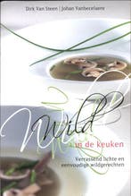 Wild in de keuken 9789058268266 Dirk van Steen, Verzenden, Dirk van Steen