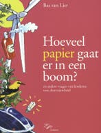 Hoeveel papier gaat er in een boom? 9789025752453, Verzenden, Gelezen, Bas van Lier