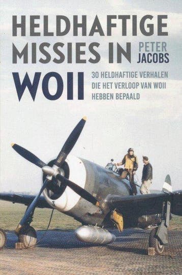Heldhaftige missies in WOII. 30 heldhaftige verhalen die het, Verzenden, Peter Jacobs