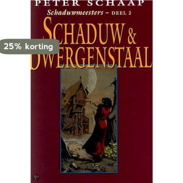 Schaduw en dwergenstaal / Schaduwmeesters / 2 9789022533925, Verzenden, Peter Schaap