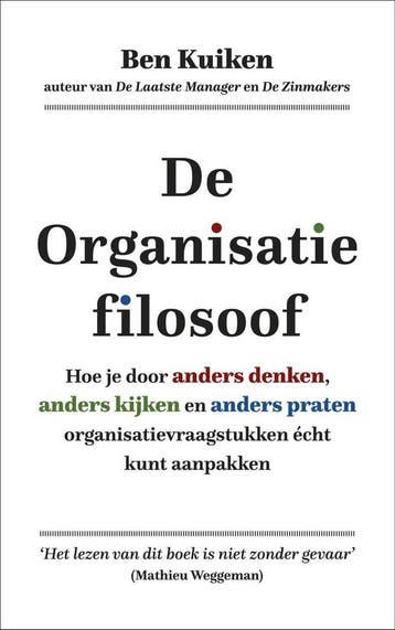 De organisatie filosoof 9789492528421 Ben Kuiken, Verzenden, Zo goed als nieuw, Ben Kuiken
