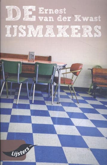 De ijsmakers / Grote Lijsters 9789001899011, Verzenden, Ernest van der Kwast