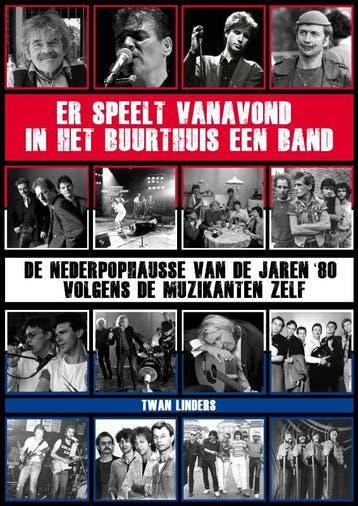 Er speelt vanavond in het buurthuis een band 9789081804301, Verzenden, Twan Linders