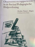 OBSERVEREN EN RAPPORTEREN - IN DE SOCIAAL PEDAGOGISCHE, Boeken, Verzenden, Gelezen, D. Timmers-Huigens