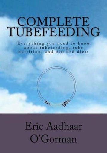 Complete Tubefeeding 9781470190224 Eric Aadhaar OGorman, Verzenden, Zo goed als nieuw, Eric Aadhaar O'Gorman