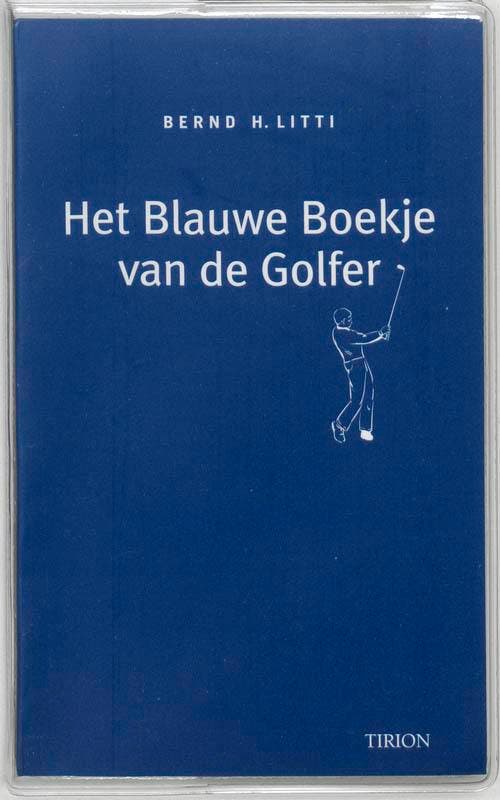 Het blauwe boekje van de golfer 9789043900478 B.H. Litti, Boeken, Hobby en Vrije tijd, Gelezen, Verzenden