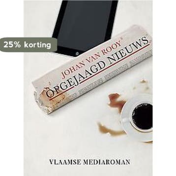 Opgejaagd nieuws 9789082484502 Johan Van Rooy, Verzenden, Zo goed als nieuw, Johan Van Rooy