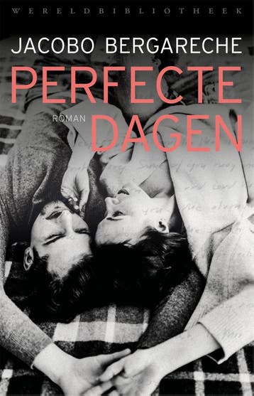Perfecte dagen 9789028452336 Jacobo Bergareche, Verzenden, Zo goed als nieuw, Jacobo Bergareche