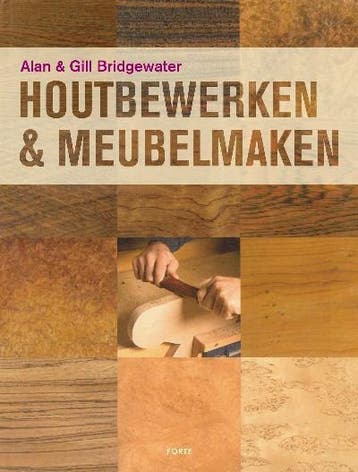Houtbewerken en meubelmaken 9789058777515 A. Bridgewater, Verzenden, A. Bridgewater