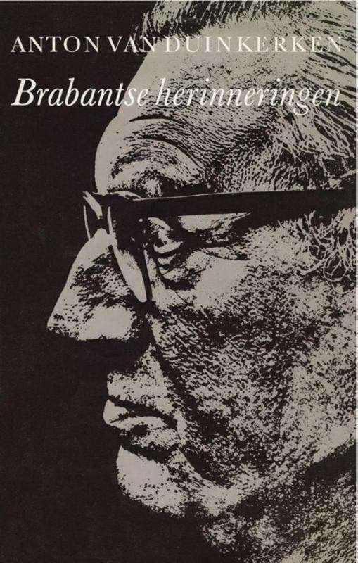Brabantse herinneringen 9789031506200 Anton van Duinkerken, Boeken, Geschiedenis | Wereld, Gelezen, Verzenden
