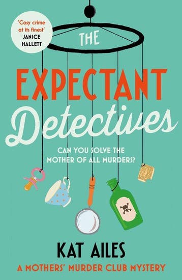 The Expectant Detectives / A Mothers Murder Club Mystery, Verzenden, Zo goed als nieuw, Kat Ailes