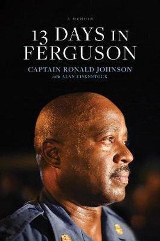 13 Days in Ferguson 9781496416575 Ron Johnson, Boeken, Taal | Engels, Zo goed als nieuw, Verzenden
