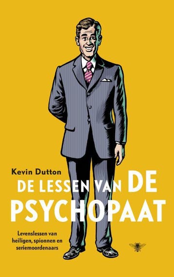 De lessen van de psychopaat 9789023476191 Kevin Dutton, Boeken, Verzenden, Zo goed als nieuw, Kevin Dutton